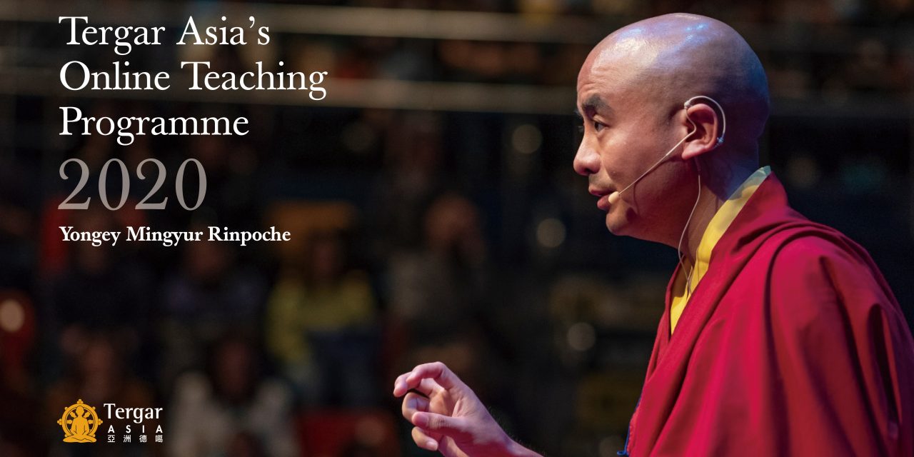 Tergar Asia’s Online Teaching Programme 2020 with Yongey Mingyur Rinpoche