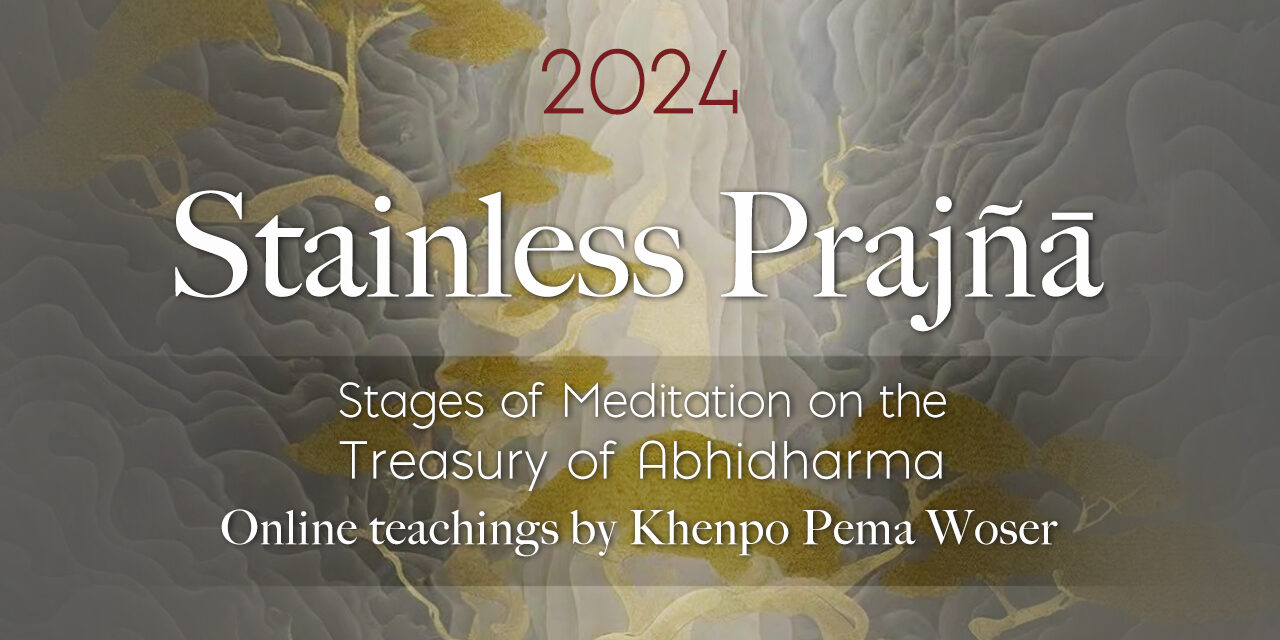 Stainless Prajñā – Stages of Meditation on the Treasury of Abhidharma